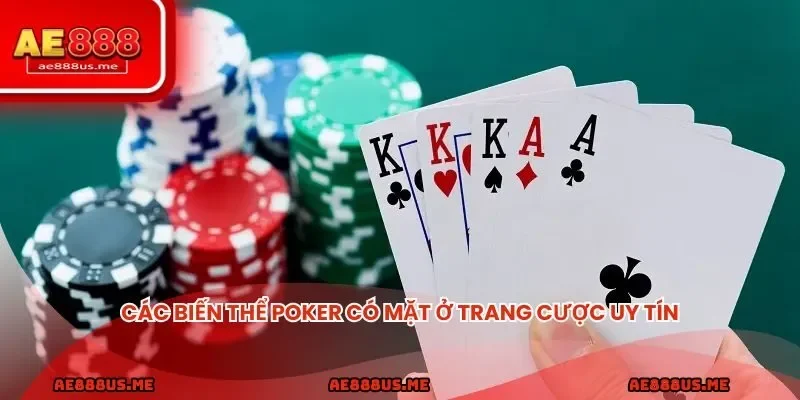 Các biến thể Poker có mặt ở trang cược uy tín 