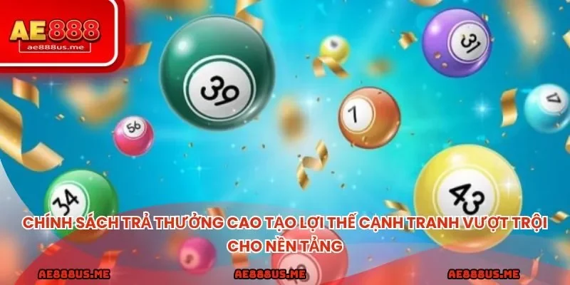 Chính sách trả thưởng cao tạo lợi thế cạnh tranh vượt trội cho nền tảng