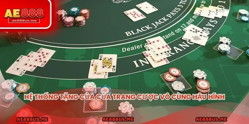 Hệ thống tặng của của trang cược vô cùng hậu hĩnh