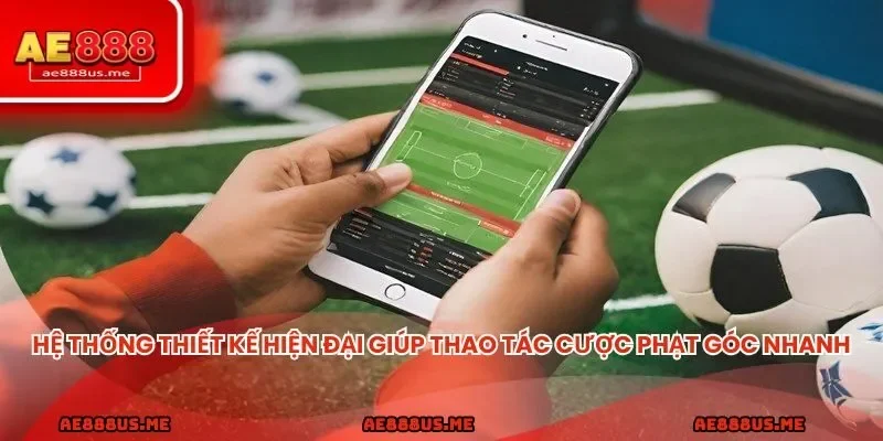 Hệ thống thiết kế hiện đại giúp thao tác cược phạt góc nhanh và chuẩn
